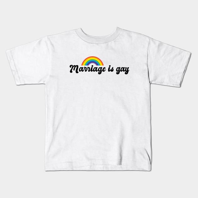 Marriage is Gay Kids T-Shirt by Belcordi